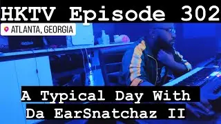 HKTV Episode 302: A Typical Day With Da EarSnatchaz II | Hasani Kidd