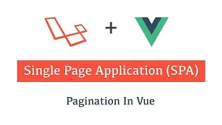 Part(12) Laravel 8 + Vue (spa) | Pagination In Vue