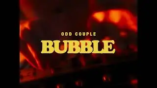 Odd Couple - Bubble (Offizielles Musikvideo)