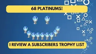 Playstation Trophy List Review - Awesome Trophy Hunter (68 Plats)