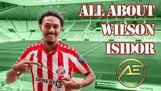 All About Wilson Isidor - Sunderland's new signing