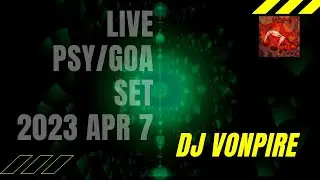 DJ Vonpire - Live PSY/GOA Set IV (BETTER A.Q.)