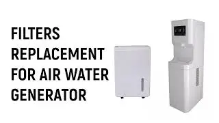 How to replace/Clean Filters in Air Water Generator? Watch & Learn