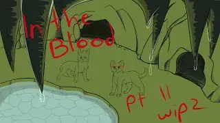 In The Blood | Hollyleaf & Fallen Leaves Pt 11 wip 2
