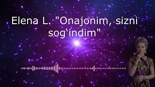 Onajonim, Sizni Sog‘indim | Ona Mehriga Bag‘ishlangan Qo‘shiq