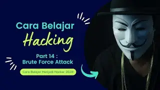 Cara Belajar Untuk Menjadi Hacker 2024 | 14. Brute Force Attack