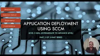 Application Deployment using SCCM - L3 skill - Part 2