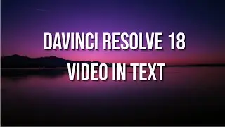 making video in text DAVINCI 18 TUTORIAL video in text liKe OUTER BANK