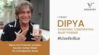 Introducing Dipya Ayurvedic Constipation Relief Benefit From Vedistry | Chunky Pandey