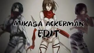 Mikasa Ackerman - [EDIT] - 🔥Sexy and i know It🔥