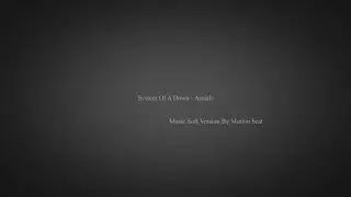 System Of A Down - Aerials (Soft Beat)