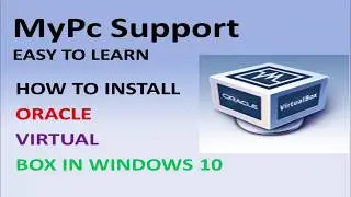 Oracle VirtualBox : How to install Oracle VirtualBox On Windows 10