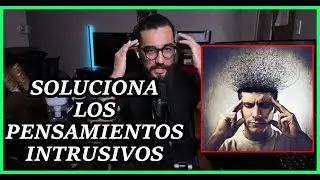 ELIMINA LOS PENSAMIENTOS INTRUSIVOS
