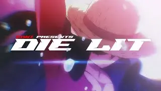 DIE LIT [AMV]
