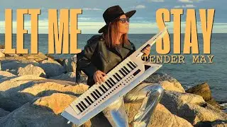 Let Me Stay - Tender May (Music Video).