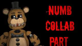 [fnaf/dc2]🔥Numb Collab part for ludbear🔥 (🔒private collab🔒)