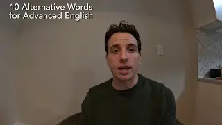 10 Alternate Words to Advance your English Vocabulary