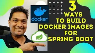 3 Ways to Build Docker Images For Spring Boot Application