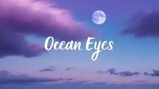 Ocean Eyes 🎵💜 #newsong  #songs #lyrics #music #indiepop #indiemusicplaylist #indiemusic #musicvideo