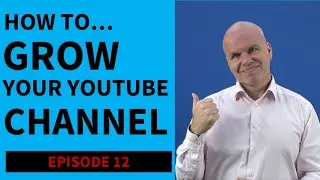 How To Grow Your YouTube Channel Fast