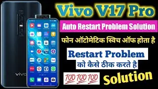 Vivo v17 pro auto restart problem || Vivo v17 pro automatic switch off problem solution
