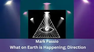 Direction. What on Earth is Happening. MARK PASSIO Lecture!