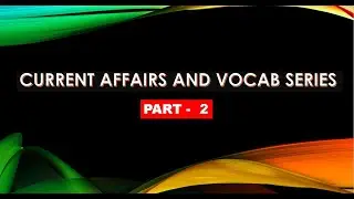 Current affairs I Vocab Series Part 2
