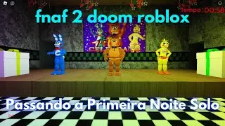 Fnaf 2 Doom Roblox - Passando a Primeira Noite Solo