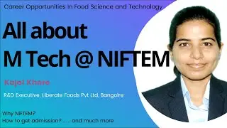 All about M.Tech Food Technology Management-FTM at NIFTEM | Admission | Research |  student life |