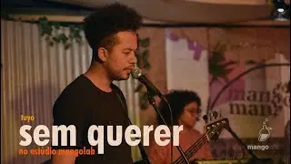 Tuyo - Sem Querer (Ao Vivo no Estúdio MangoLab)