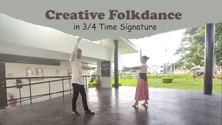 Creative Folkdance in 3/4 Time Signature (Basic Folkdance Steps)