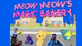 Getting Baked in Meow Meow's Magic Bakery (in 420 blaze it 2)