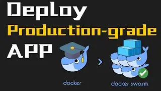 How to deploy production-grade multi-container app using Docker Swarm?