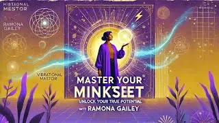 Embracing Authenticity & High Vibration Living: A Conversation with Vibrational Mentor Ramona Gailey