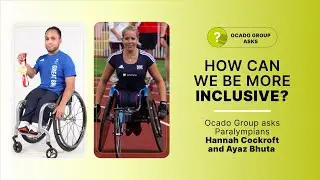 How can we be more inclusive? Ocado Group asks Paralympians