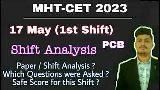 MHT-CET 17 May 1st Shift Analysis | PCB 1st shift paper review | MHT-CET shift Analysis 🔥