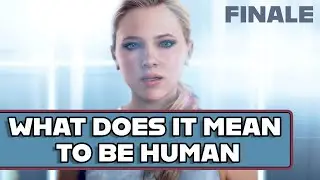 What does it mean to be human? | FINALE