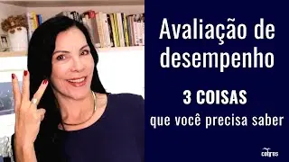Avaliação  de Desempenho - 3 coisas que você precisa saber