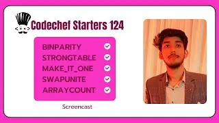 Codechef Starters 124 | Contest Screencast | Armaan Dutt