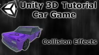 #21 How to make a Car game - Unity 3D Tutorial - Collision Effects