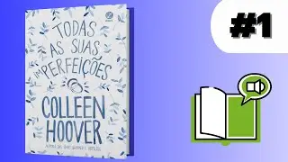 Todas as suas (im)perfeições | Audiobook | Parte 1/4