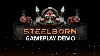Steelborn Demo Playthrough