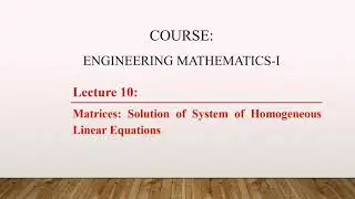 Lecture 10: Solution of System of Homogeneous Linear Equations in Matrices | Trivial | Non Trivial