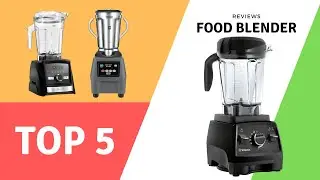 Food Blender - Best Food Blender in 2021 [Top5]
