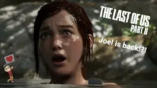 TLOU Part:2 Joel is back!?!