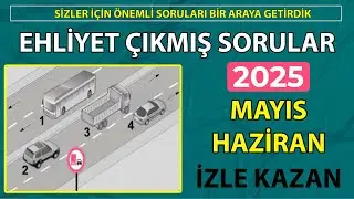 Tamamı Sınavda Çıktı / 2025 MAYIS Çıkmış Ehliyet Soruları / 2025 Ehliyet Sınav Soruları