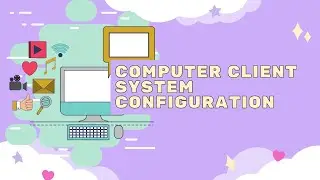 Computer Client System Configuration | TLE/CSS-RIZAL