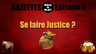 Gazette Role'N Play Ep.04 "Se faire Justice?"