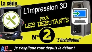 COMMENT DEBUTER EN IMPRESSION 3D: La Série - Installation imprimante 3D