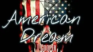 T Cooper - American Dream
